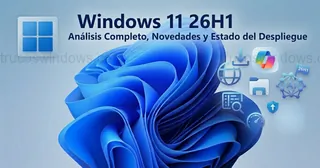 Windows 11 26H1: Análisis Completo, Novedades y Estado del Despliegue
