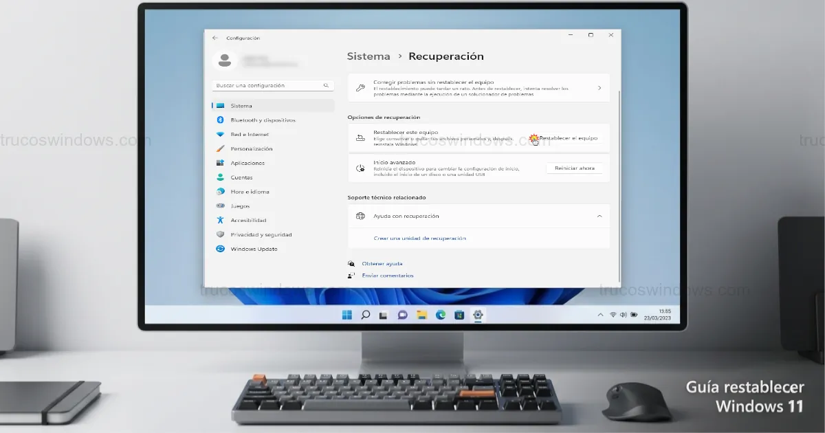 Cómo restablecer Windows 11: Guía paso a paso (con y sin pérdida de datos)